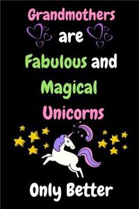 Grandmothers are Fabulous and Magical Unicorns Only Better