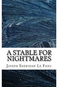 A Stable for Nightmares