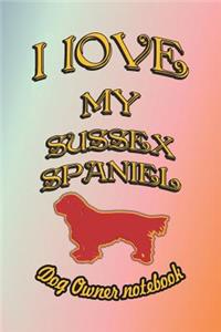 I Love My Sussex Spaniel - Dog Owner Notebook