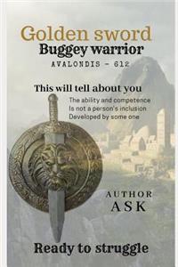 Golden sword Buggey warrior: This will tell about you