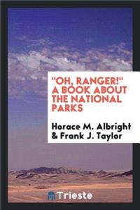 Oh, Ranger! a Book about the National Parks