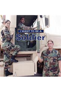 I Want To Be a Soldier