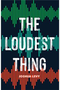 Loudest Thing