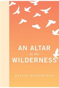 An Altar in the Wilderness