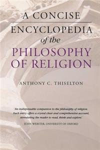 Concise Encyclopedia of the Philosophy of Religion