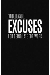 101 Believable Excuses For Being Late For Work
