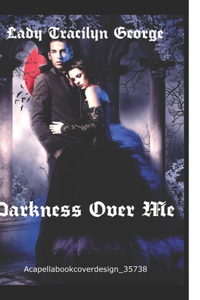 Darkness Over Me