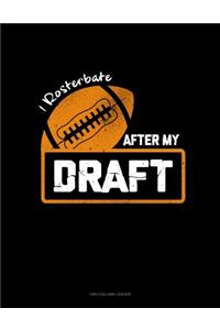 I Rosterbate After My Draft: Two Column Ledger