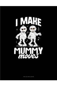 I Make Mummy Moves