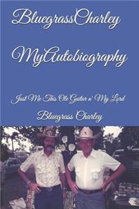 Bluegrass Charley My Autobiography