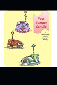 Your Bumper Car Life