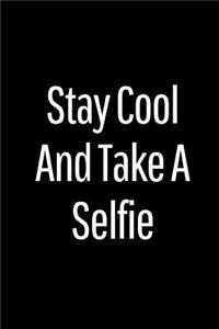 Stay Cool and Take a Selfie
