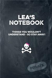 Lea's Notebook Things You Wouldn't Understand So Stay Away! Private