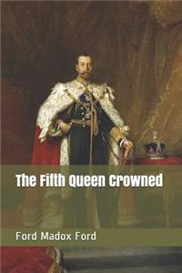 The Fifth Queen Crowned