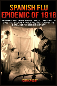 Spanish Flu Epidemic of 1918