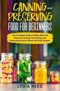 Canning and Preserving Food for Beginners
