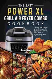 The Easy PowerXL Grill Air Fryer Combo Cookbook