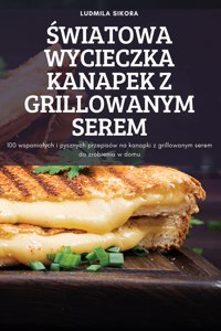 Swiatowa Wycieczka Kanapek Z Grillowanym Serem