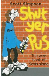 Shut Yer Pus