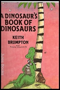 A Dinosaur's Book of Dinosaurs