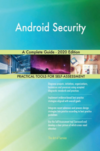 Android Security A Complete Guide - 2020 Edition