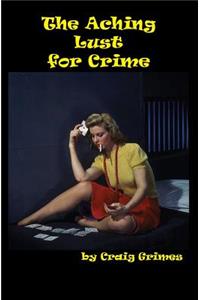 The Aching Lust for Crime