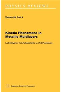 Kinetic Phenomena in Metallic Multilayers