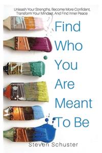 Find Who You Are Meant to Be
