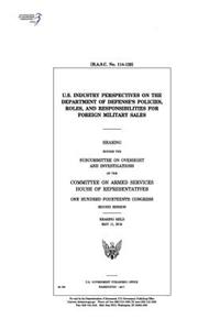 U.S. industry perspectives on the Department of Defense's policies, roles, and responsibilities for foreign military sales