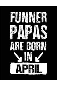 Funner Papas Are Born In April