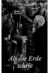 ALS Die Erde Schrie