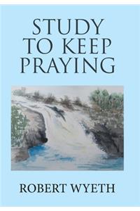 Study to Keep Praying