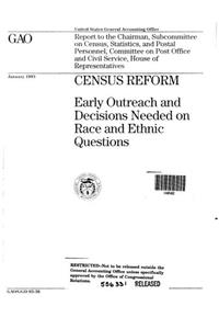 Census Reform: Early Outreach and Decisions Needed on Race and Ethnic Questions