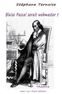 Blaise Pascal serait webmaster !