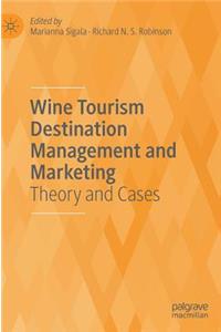Wine Tourism Destination Management and Marketing