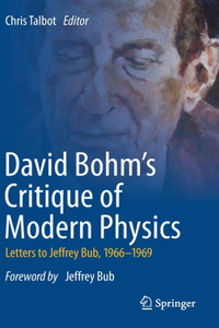 David Bohm's Critique of Modern Physics