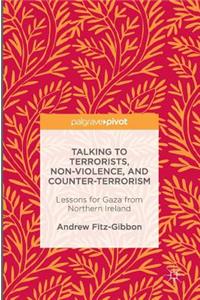 Talking to Terrorists, Non-Violence, and Counter-Terrorism