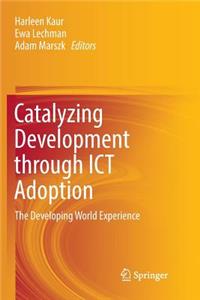 Catalyzing Development Through Ict Adoption