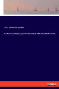 Mutineers of the Bounty and Their Descendants in Pitcairn and Norfolk Islands