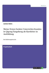 Meine Ersten beiden Unterrichts-Stunden in Qigong Yangsheng als Kursleiter in Ausbildung