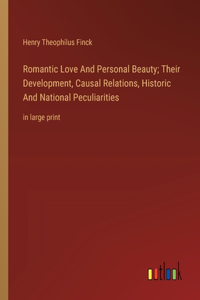 Romantic Love And Personal Beauty; Their Development, Causal Relations, Historic And National Peculiarities