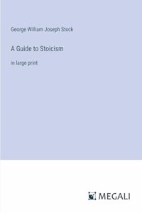 A Guide to Stoicism