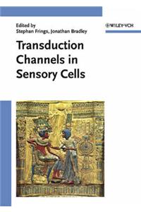 Transduction Channels in Sensory Cells