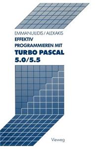 Effektiv Programmieren Mit Turbo Pascal 5.0/5.5