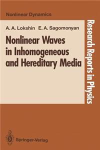 Nonlinear Waves in Inhomogeneous and Hereditary Media