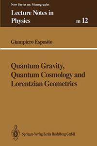 Quantum Gravity, Quantum Cosmology and Lorentzian Geometries: v. M12 (Lecture Notes in Physics)
