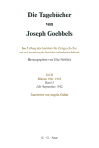 Tagebücher von Joseph Goebbels, Band 5, Juli - September 1942