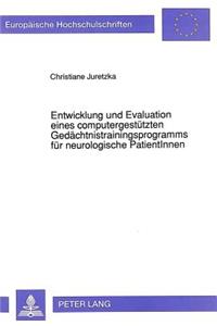 Entwicklung und Evaluation eines computergestuetzten Gedaechtnistrainingsprogramms fuer neurologische PatientInnen