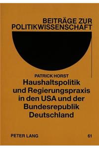 Haushaltspolitik und Regierungspraxis in den USA und der Bundesrepublik Deutschland