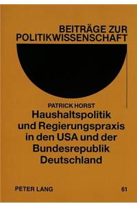 Haushaltspolitik Und Regierungspraxis in Den USA Und Der Bundesrepublik Deutschland